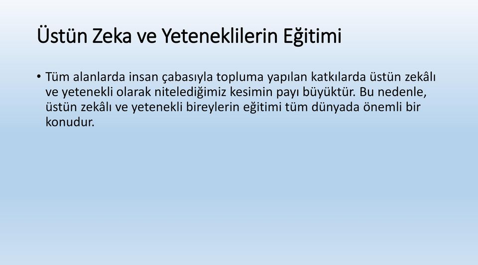 olarak nitelediğimiz kesimin payı büyüktür.