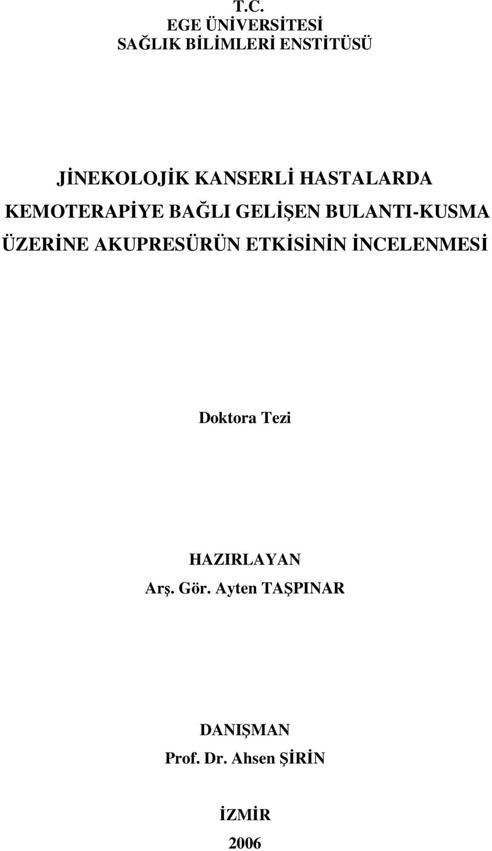 ÜZERİNE AKUPRESÜRÜN ETKİSİNİN İNCELENMESİ Doktora Tezi