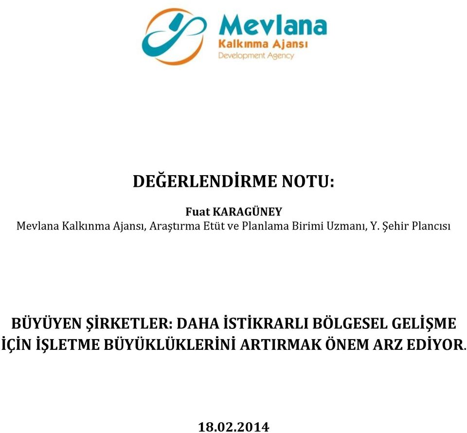 Şehir Plancısı BÜYÜYEN ŞİRKETLER: DAHA İSTİKRARLI BÖLGESEL