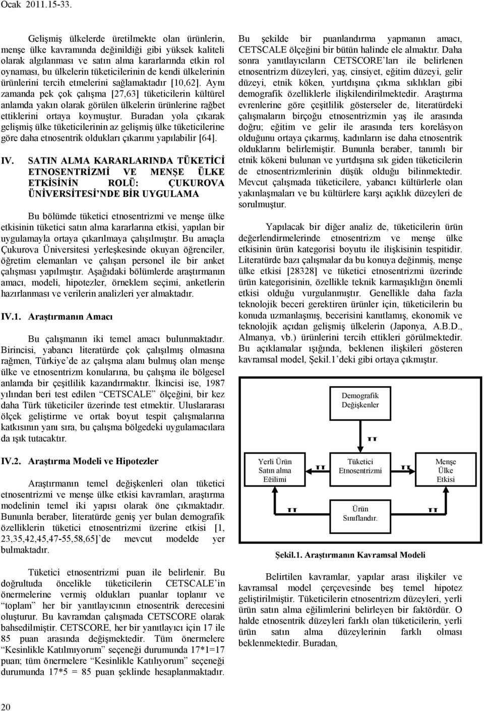 kendi ülkelerinin ürünlerini tercih etmelerini sağlamaktadır [10,62].