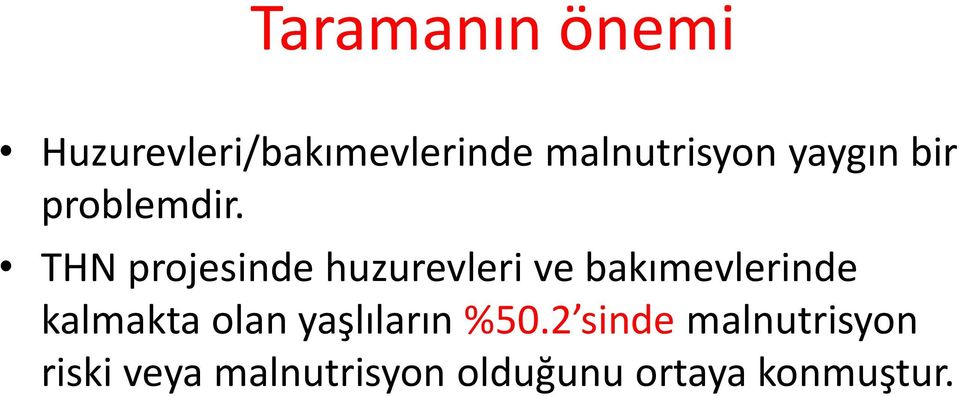 THN projesinde huzurevleri ve bakımevlerinde kalmakta