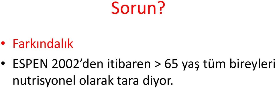 den itibaren > 65 yaş