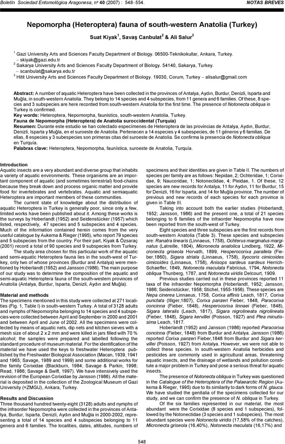 06500-Teknikokullar, Ankara, Turkey. skiyak@gazi.edu.tr 2 Sakarya University Arts and Sciences Faculty Departent of Biology. 54140, Sakarya, Turkey. scanbulat@sakarya.edu.tr 3 Hitit University Arts and Sciences Faculty Departent of Biology.