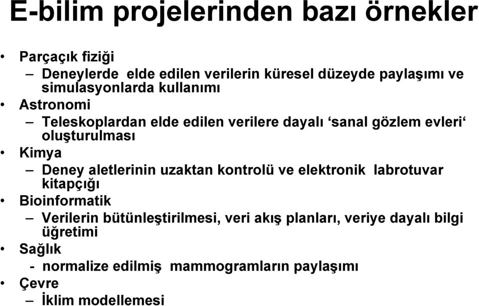 Kimya Deney aletlerinin uzaktan kontrolü ve elektronik labrotuvar kitapçığı Bioinformatik Verilerin