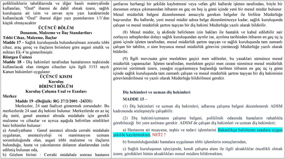 gereç ve ilaçların birimlere göre asgari nitelik ve miktarı Ek-4 te gösterilmiştir.