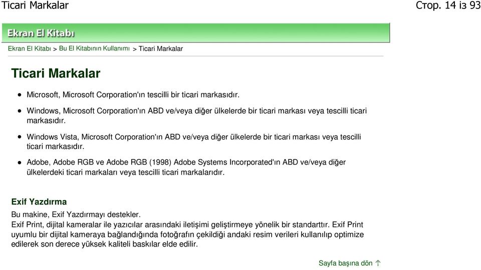 Windows Vista, Microsoft Corporation'ın ABD ve/veya diğer ülkelerde bir ticari markası veya tescilli ticari markasıdır.