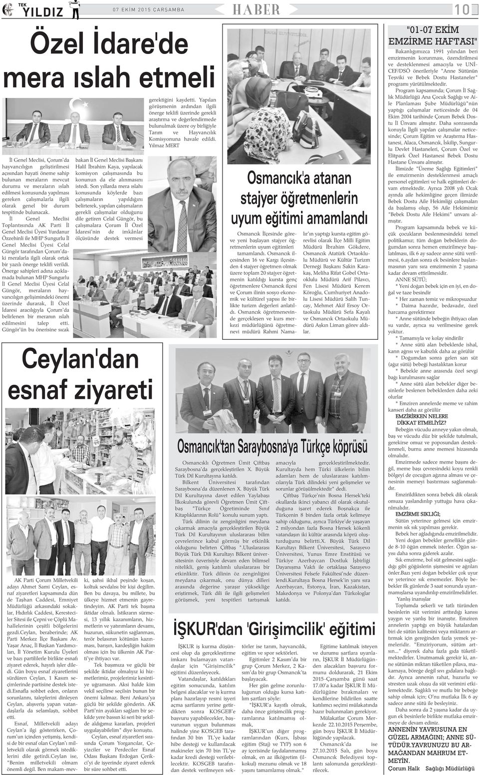 Ýl Genel Meclisi Toplantýsýnda AK Parti Ýl Genel Meclisi Üyesi Yurdanur Özzehinli ile MHP Sungurlu Ýl Genel Meclisi Üyesi Celal Güngör tarafýndan Çorum'daki meralarla ilgili olarak ortak bir yazýlý