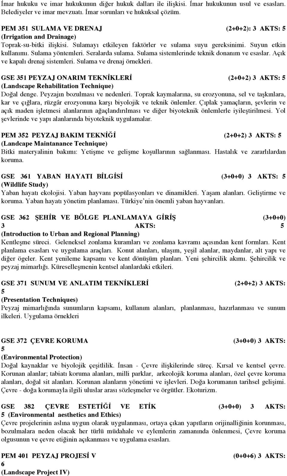 Seralarda sulama. Sulama sistemlerinde teknik donanım ve esaslar. Açık ve kapalı drenaj sistemleri. Sulama ve drenaj örnekleri.