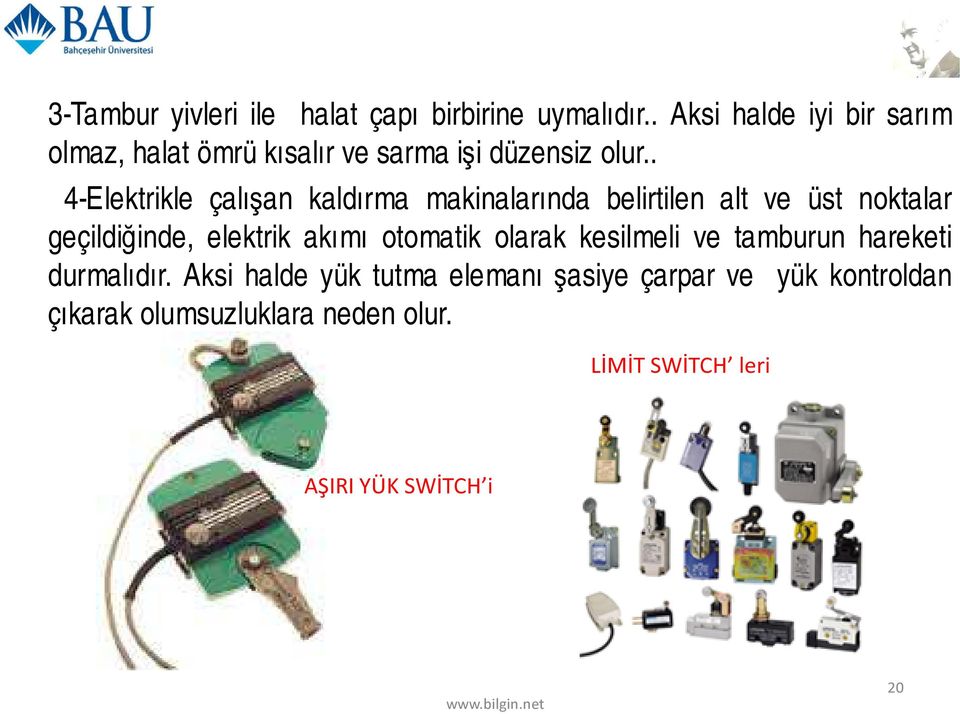 . 4-Elektrikle çalışan kaldırma makinalarında belirtilen alt ve üst noktalar geçildiğinde, elektrik akımı