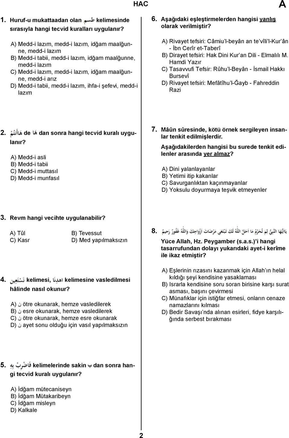 medd-i lazım, ihfa-i şefevi, medd-i lazım 6. Aşağıdaki eşleştirmelerden hangisi yanlış olarak verilmiştir?