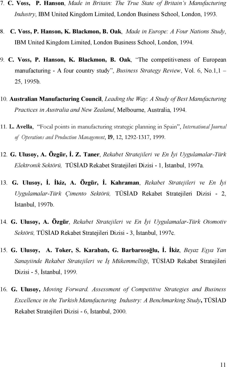 Oak, The competitiveness of European manufacturing - A four country study, Business Strategy Review, Vol. 6, No.1,1 25, 1995b. 10.