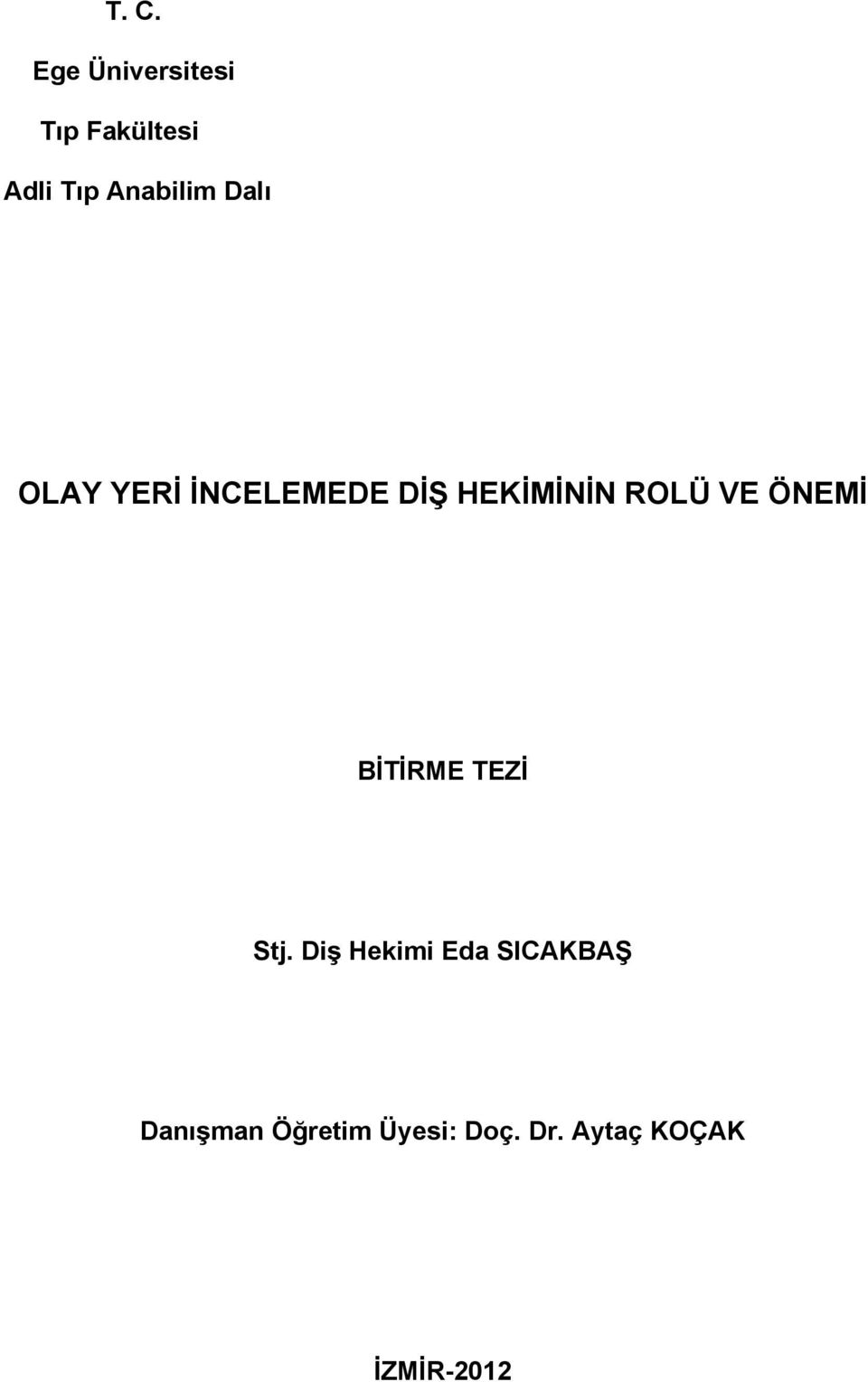 ROLÜ VE ÖNEMİ BİTİRME TEZİ Stj.