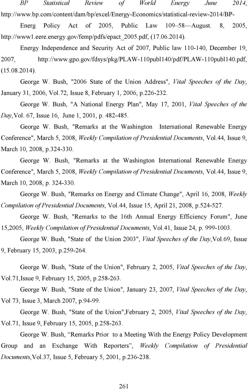 gov/fdsys/pkg/plaw-110publ140/pdf/plaw-110publ140.pdf, (15.08.2014). George W. Bush, "2006 State of the Union Address", Vital Speeches of the Day, January 31, 2006, Vol.