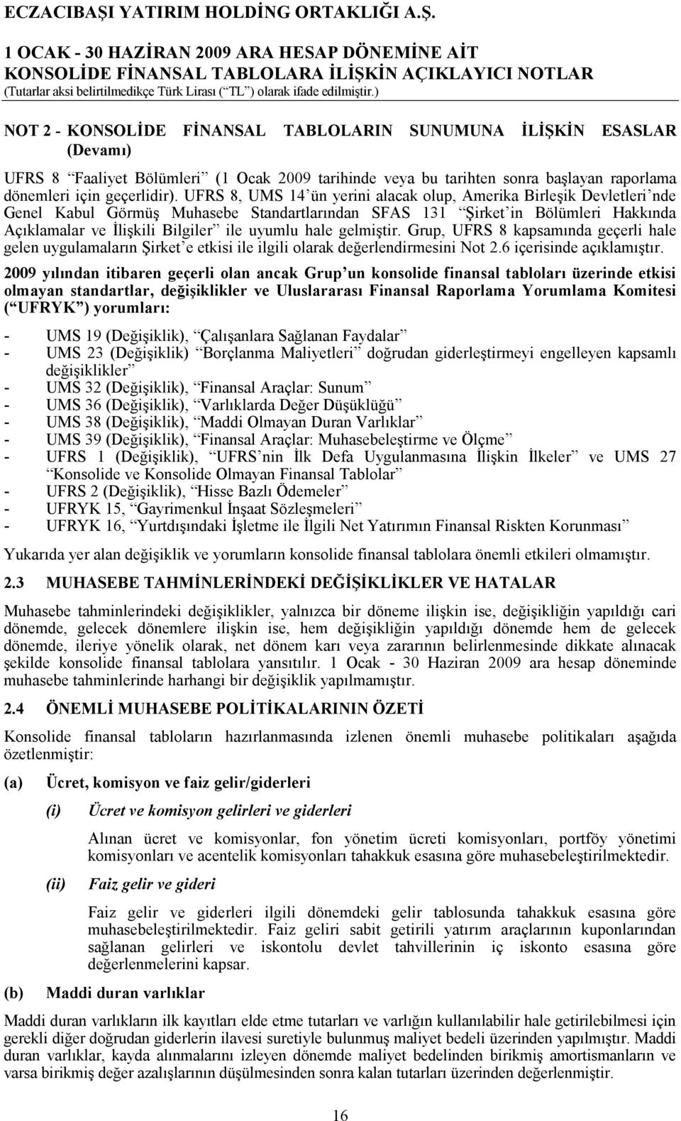 3 konsolide fin - 30 Haziran 2009 ara hesap döneminde 2.