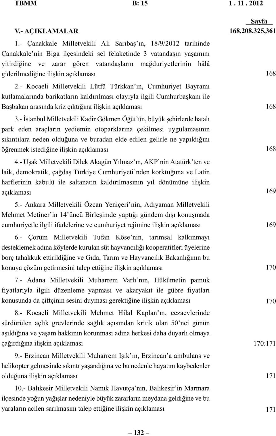 giderilmediğine ilişkin açıklaması 2.