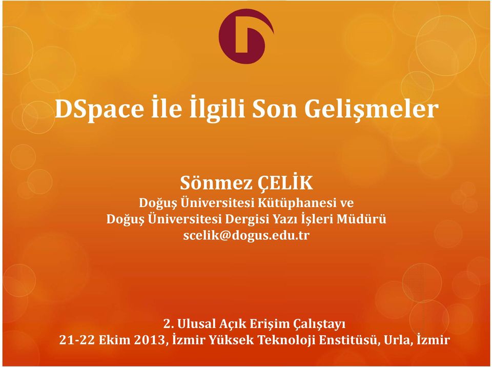 İşleri Müdürü scelik@dogus.edu.tr 2.