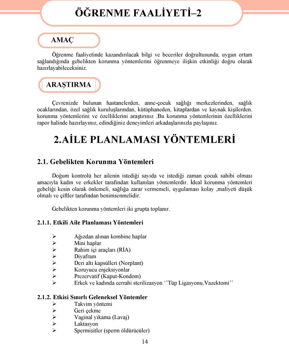 korunma yöntemlerini ve özelliklerini araştırınız.bu korunma yöntemlerinin özelliklerini rapor halinde hazırlayınız, edindiğiniz deneyimleri arkadaşlarınızla paylaşınız. 2.