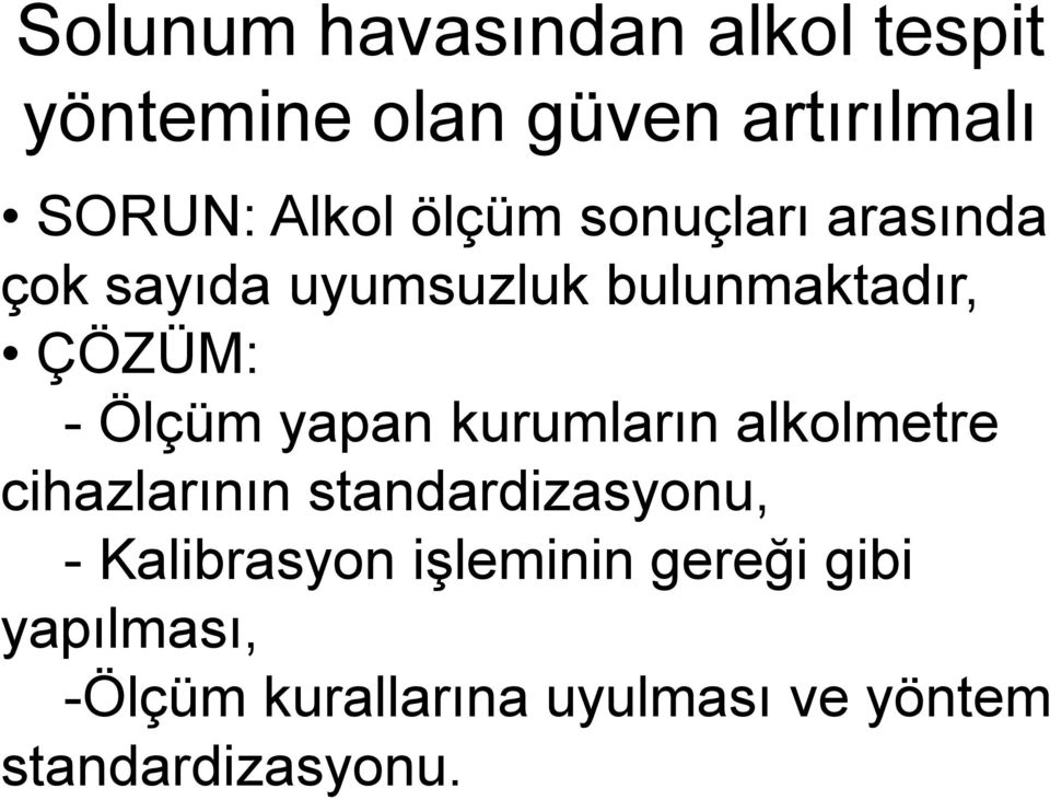 yapan kurumların alkolmetre cihazlarının standardizasyonu, - Kalibrasyon