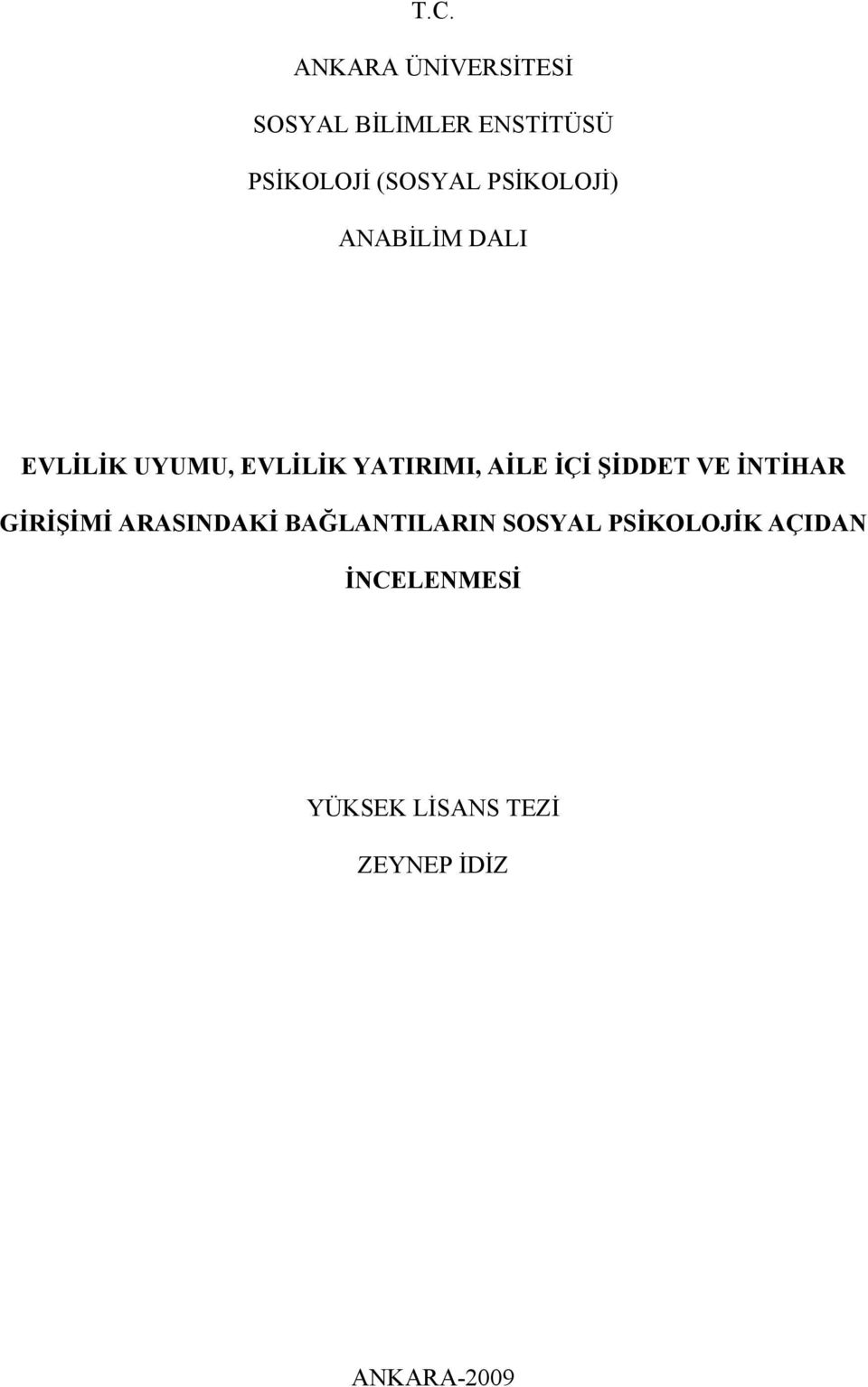 AİLE İÇİ ŞİDDET VE İNTİHAR GİRİŞİMİ ARASINDAKİ BAĞLANTILARIN