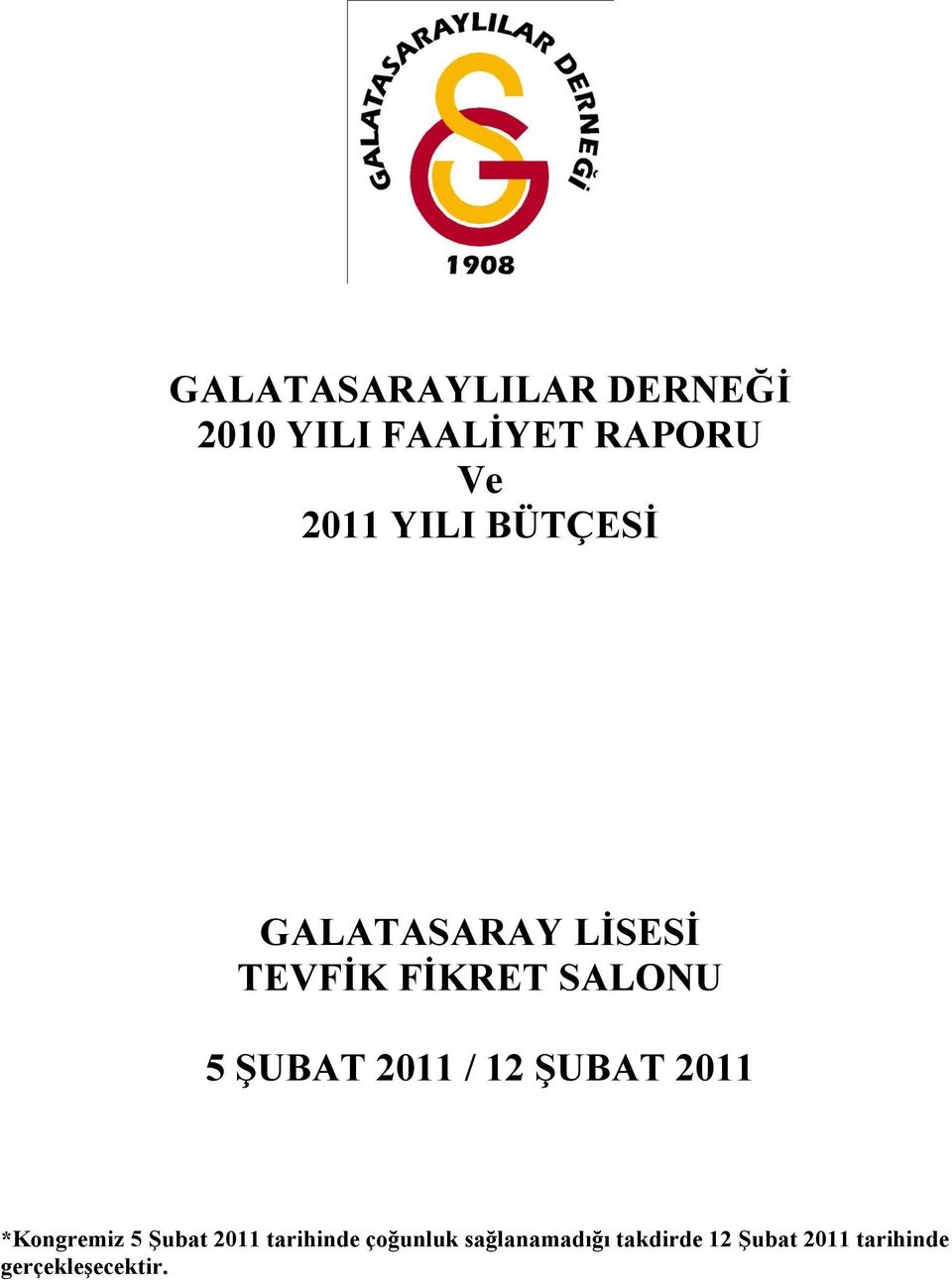 2011 / 12 ŞUBAT 2011 *Kongremiz 5 Şubat 2011 tarihinde