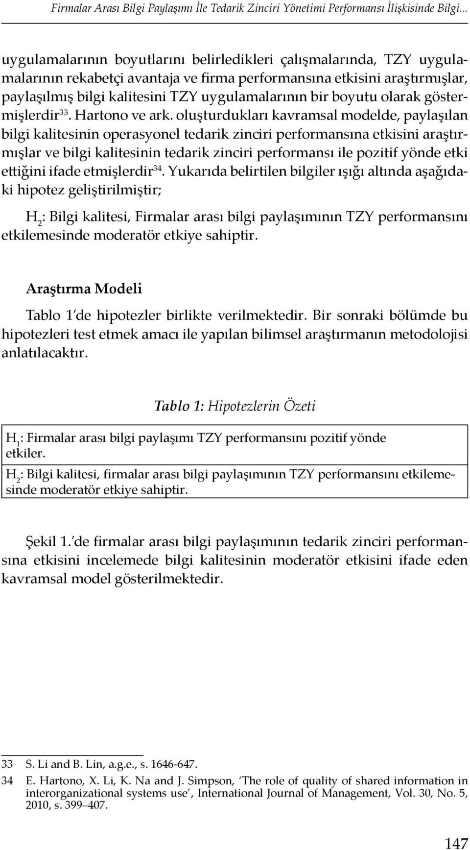 bir boyutu olarak göstermişlerdir 33. Hartono ve ark.