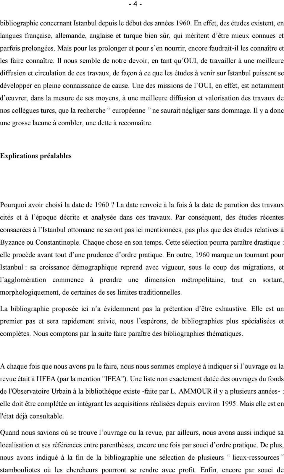 Mais pour les prolonger et pour s en nourrir, encore faudrait-il les connaître et les faire connaître.