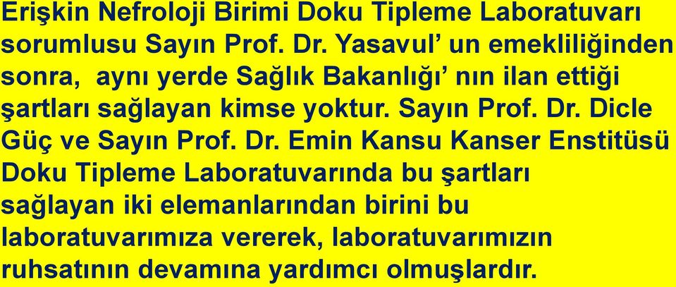 yoktur. Sayın Prof. Dr.