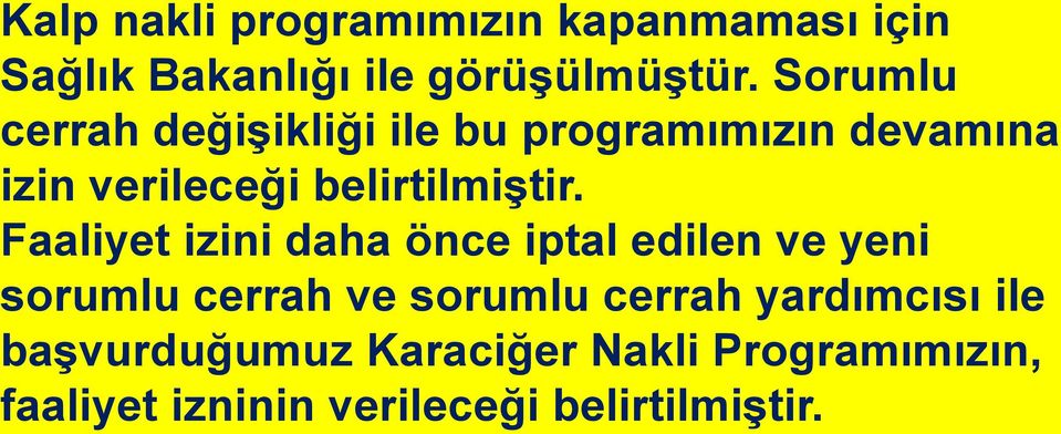 Faaliyet izini daha önce iptal edilen ve yeni sorumlu cerrah ve sorumlu cerrah