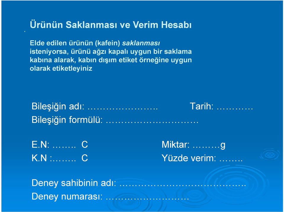 etiket örneğine uygun olarak etiketleyiniz Bileşiğin adı:.