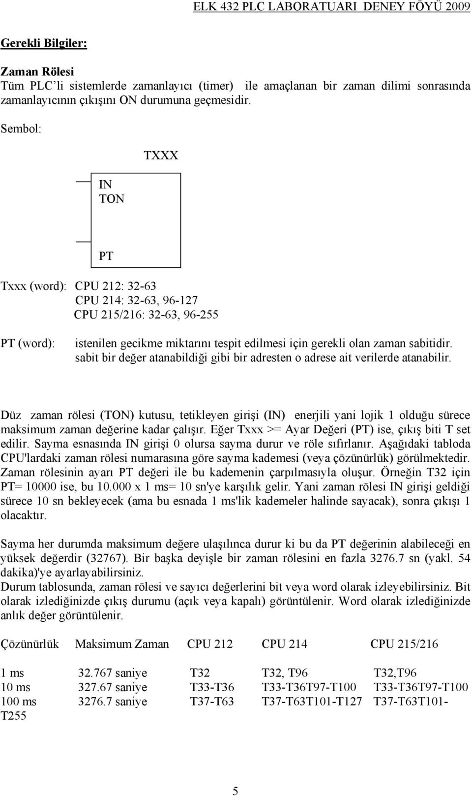 sabit bir değer atanabildiği gibi bir adresten o adrese ait verilerde atanabilir.