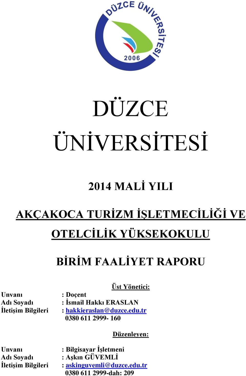 ERASLAN : hakkieraslan@duzce.edu.