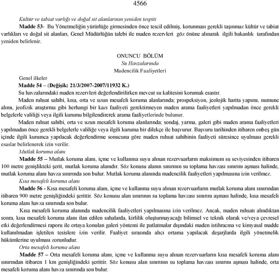 ONUNCU BÖLÜM Su Havzalarında Madencilik Faaliyetleri Genel ilkeler Madde 54 (DeğiĢik: 21/3/2007-2007/11932 K.