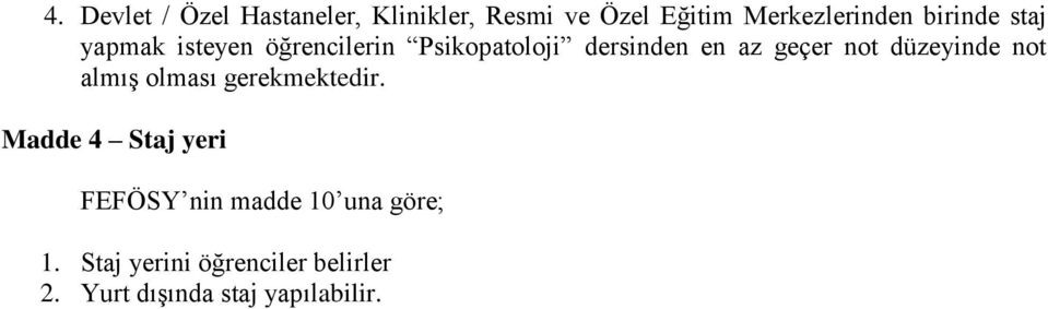 dersinden en az geçer not düzeyinde not almış olması gerekmektedir.