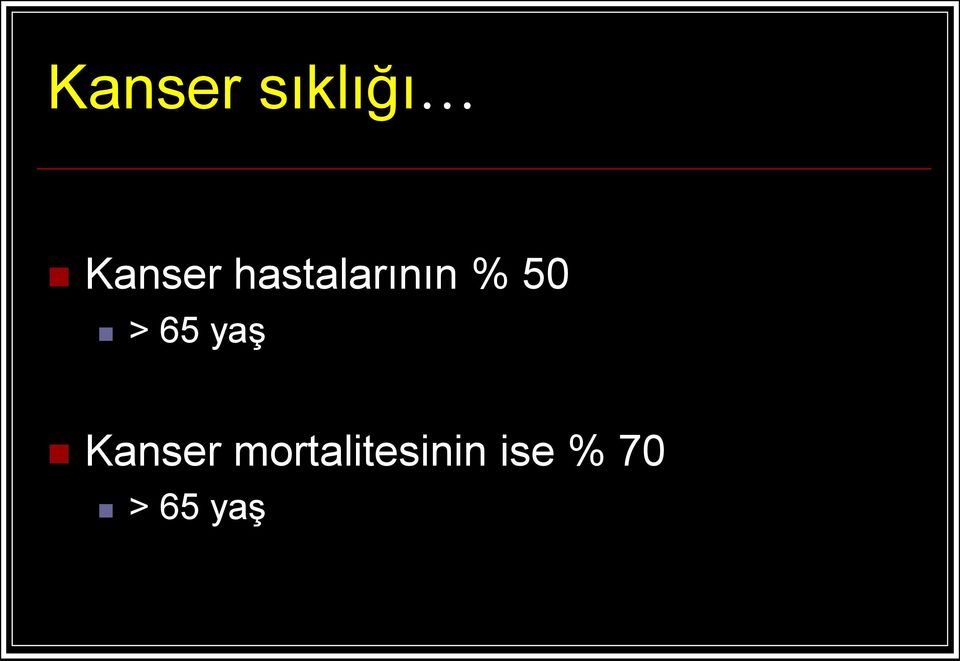 65 yaş Kanser