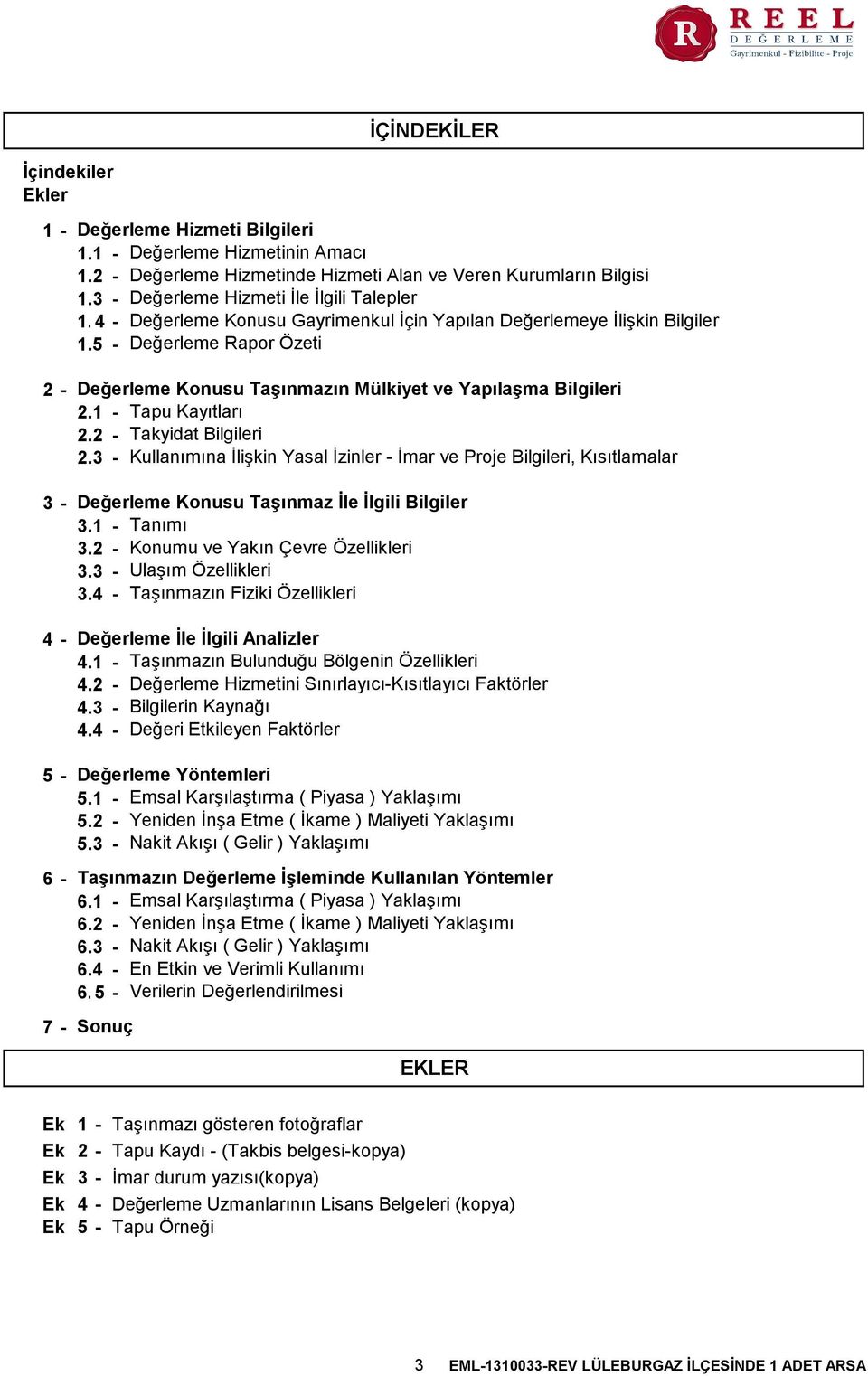 5 - Değerleme Rapor Özeti 2-3 - 4-5 - 6-7 - Değerleme Konusu Taşınmazın Mülkiyet ve Yapılaşma Bilgileri 2.1 - Tapu Kayıtları 2.2 - Takyidat Bilgileri 2.