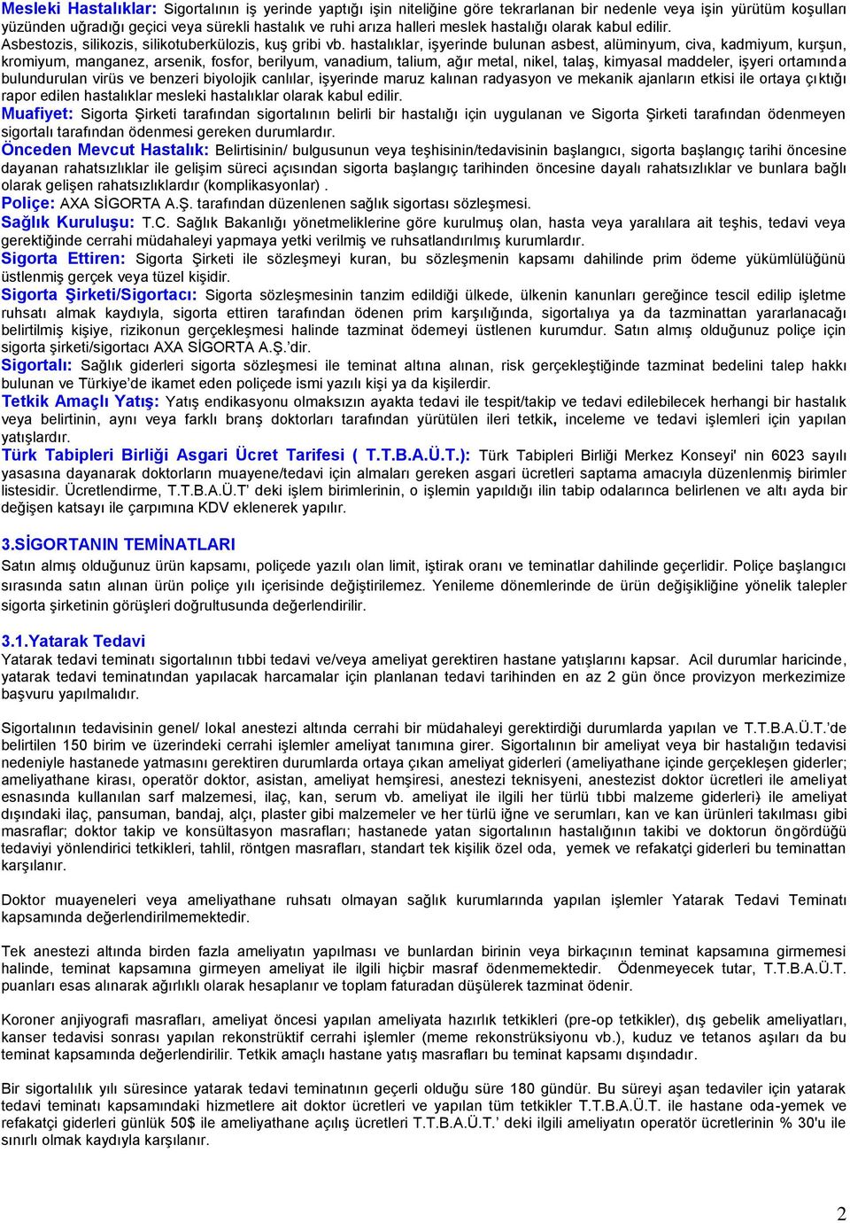 hastalıklar, işyerinde bulunan asbest, alüminyum, civa, kadmiyum, kurşun, kromiyum, manganez, arsenik, fosfor, berilyum, vanadium, talium, ağır metal, nikel, talaş, kimyasal maddeler, işyeri