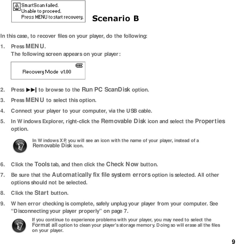 icon with the name of your player, instead of a Removable Disk icon 6 Click the Tools tab, and then click the Check Now button 7 Be sure that the Automatically fix file system errors option is