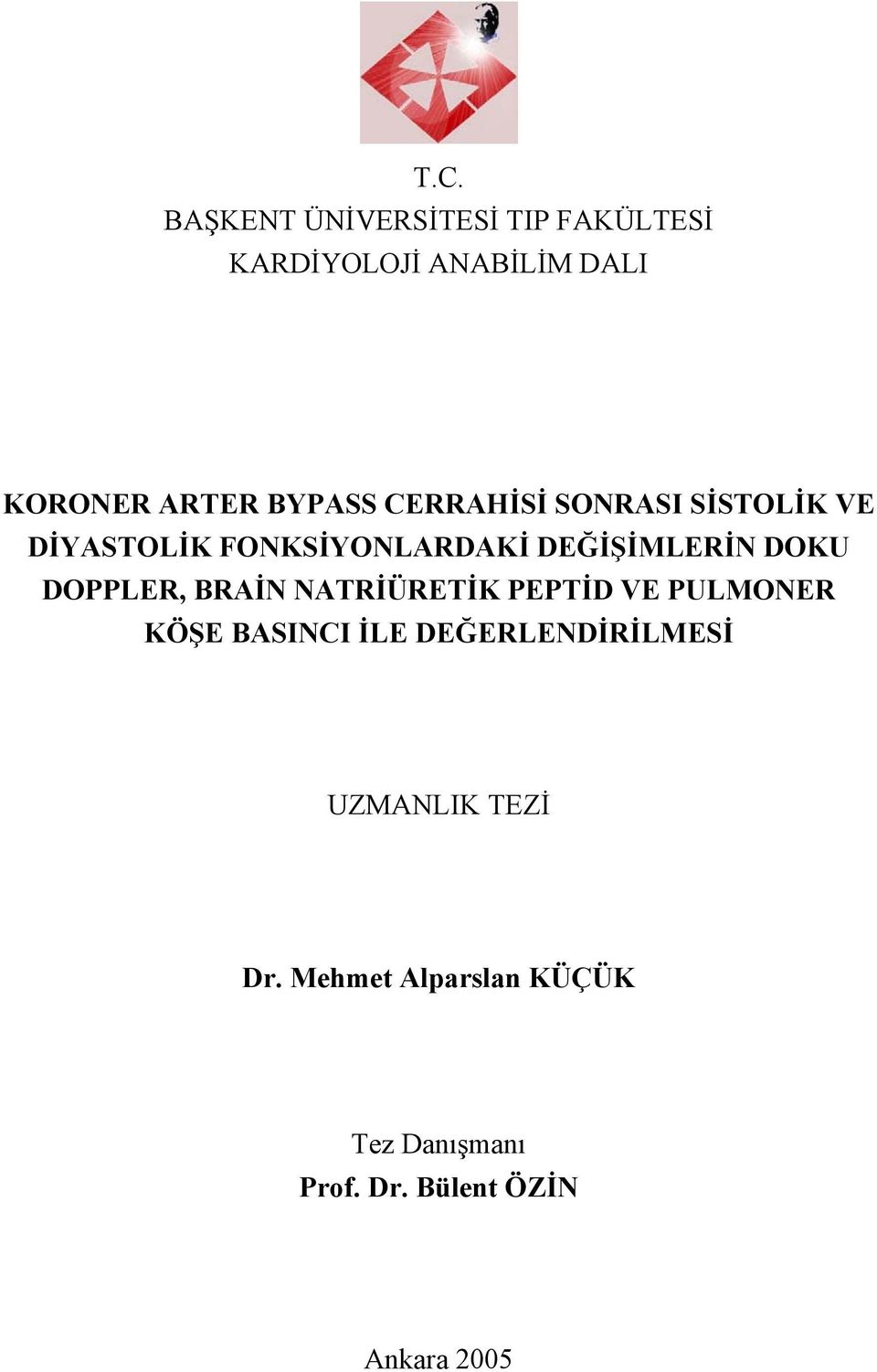 DOPPLER, BRAİN NATRİÜRETİK PEPTİD VE PULMONER KÖŞE BASINCI İLE DEĞERLENDİRİLMESİ