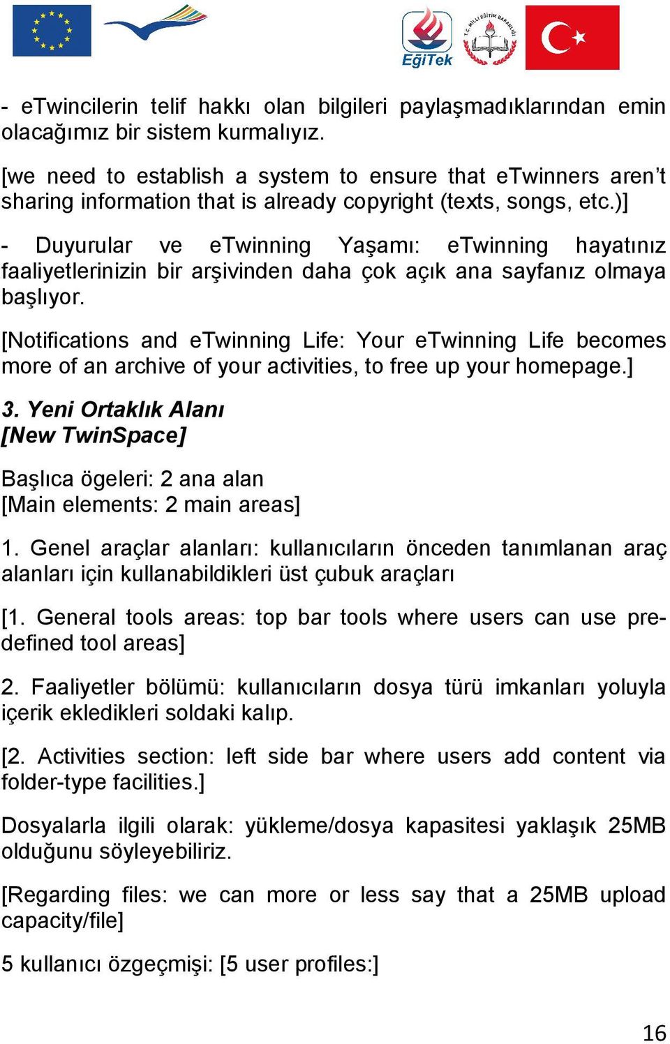 )] - Duyurular ve etwinning Yaşamı: etwinning hayatınız faaliyetlerinizin bir arşivinden daha çok açık ana sayfanız olmaya başlıyor.