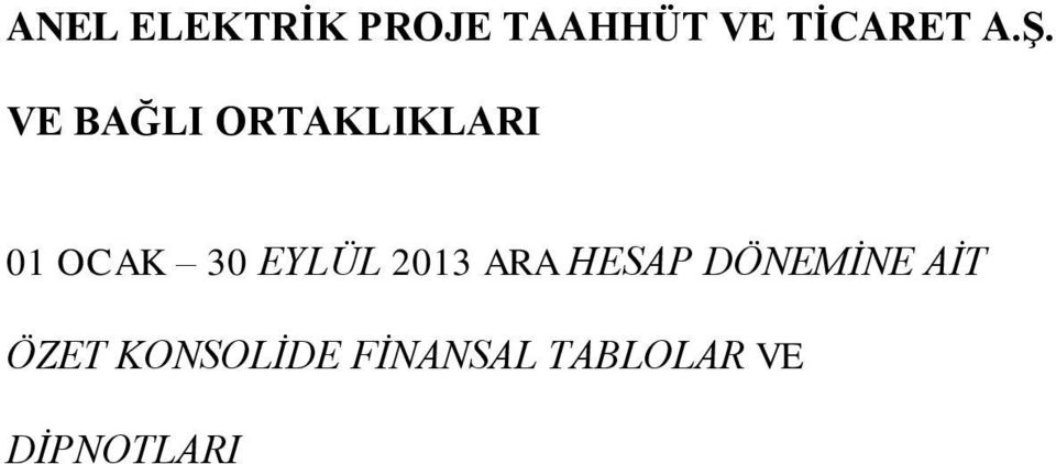 EYLÜL 2013 ARA HESAP DÖNEMİNE AİT ÖZET