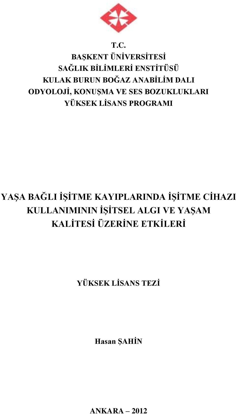 PROGRAMI YAŞA BAĞLI İŞİTME KAYIPLARINDA İŞİTME CİHAZI KULLANIMININ