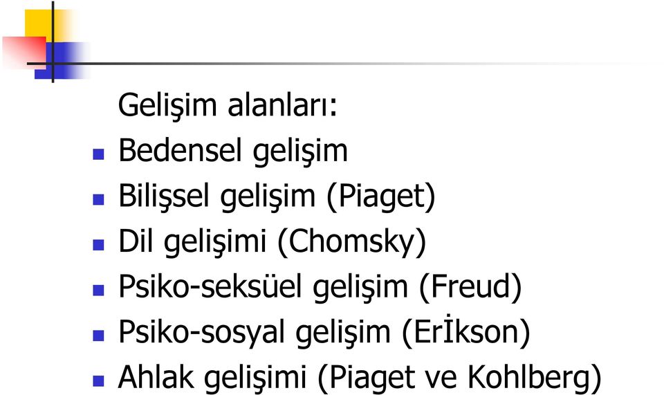 Psiko-seksüel gelişim (Freud) Psiko-sosyal