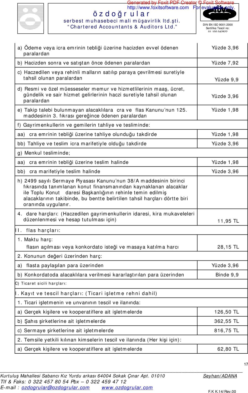 paralardan e) Takip talebi bulunmayan alacaklılara İcra ve İflas Kanunu nun 125. maddesinin 3.