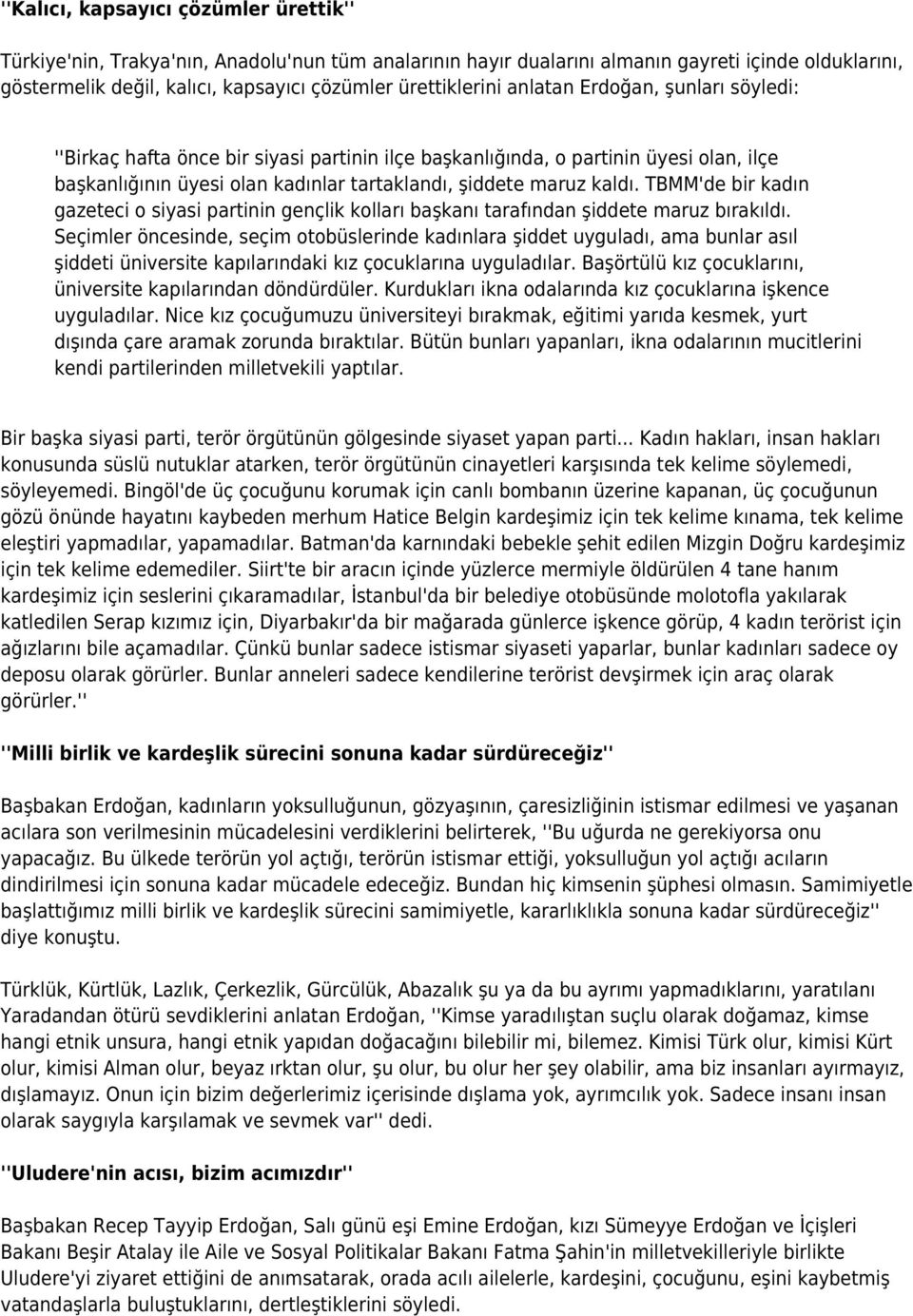 kaldı. TBMM'de bir kadın gazeteci o siyasi partinin gençlik kolları başkanı tarafından şiddete maruz bırakıldı.