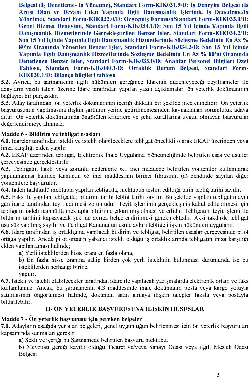 1/D: Son 15 Yıl İçinde Yapımla İlgili Danışmanlık Hizmetlerinde Gerçekleştirilen Benzer İşler, Standart Form-KİK034.