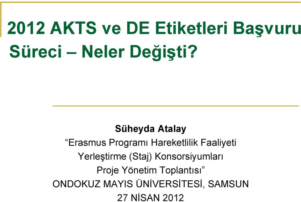 Süheyda Atalay Erasmus Programı Hareketlilik Faaliyeti