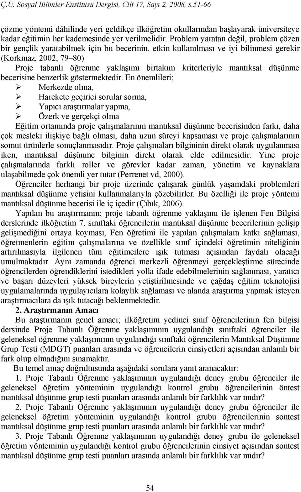 kriterleriyle mantıksal düşünme becerisine benzerlik göstermektedir.