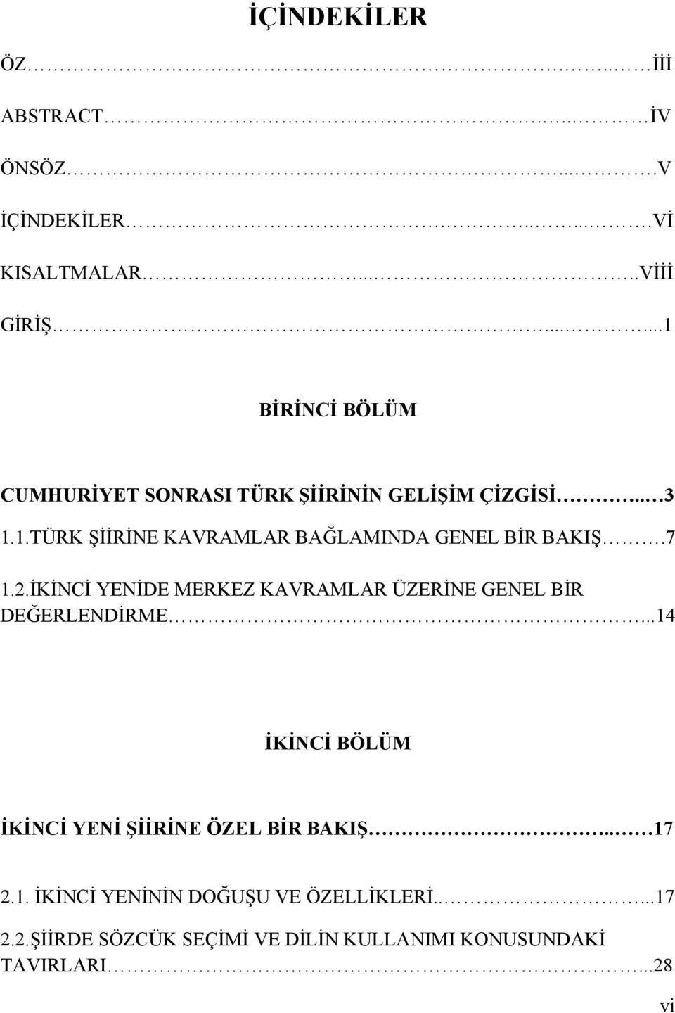 7 1.2.İKİNCİ YENİDE MERKEZ KAVRAMLAR ÜZERİNE GENEL BİR DEĞERLENDİRME.