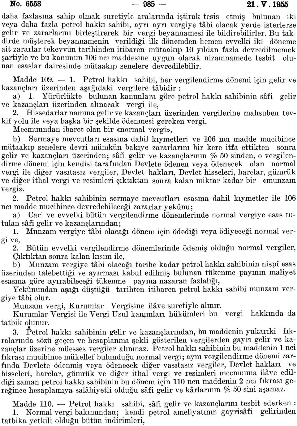 birleştirerek bir vergi beyannamesi ile bildirebilirler.