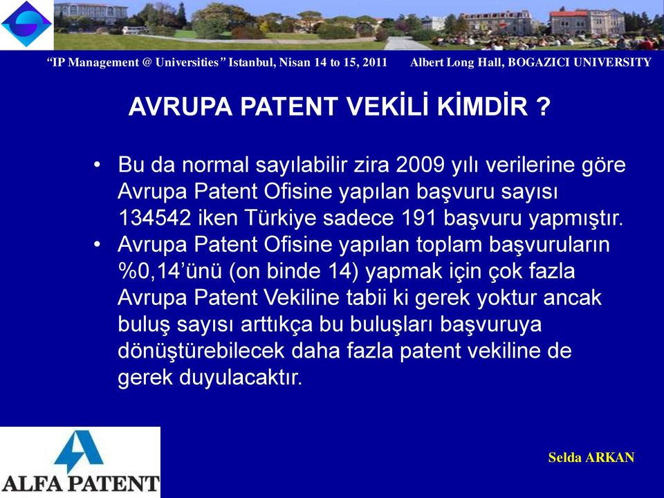 iken Türkiye sadece 191 başvuru yapmıştır.